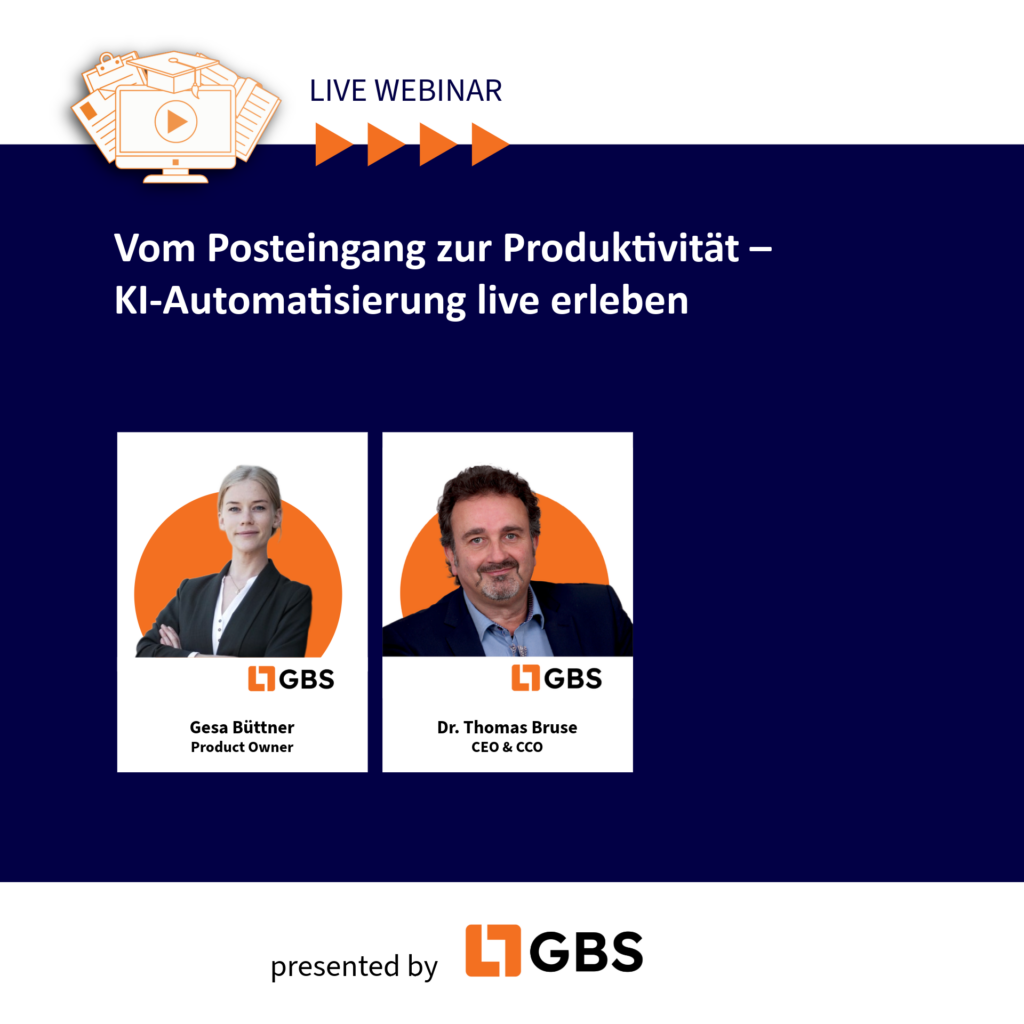 Live Webinar von GBS: Vom Posteingang zur Produktivität – KI-Automatisierung live erleben, präsentiert von Gesa Büttner (Product Owner) und Dr. Thomas Bruse (CEO & CCO)